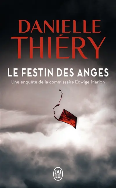 Une enquête du commissaire Edwige Marion. Le festin des anges