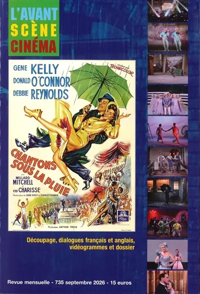 Avant-scène cinéma (L'), n° 735. Chantons sous la pluie : découpage, dialogues français et anglais, vidéogrammes et dossier