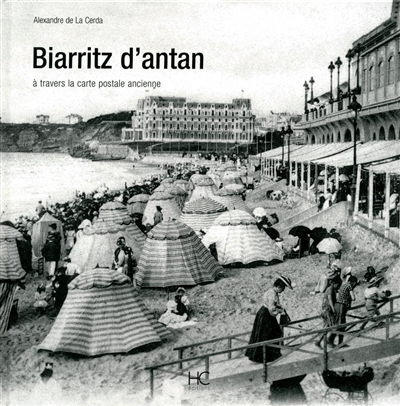 Biarritz d'antan : à travers la carte postale ancienne