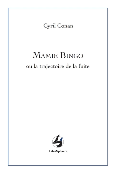 Mamie Bingo ou La trajectoire de la fuite