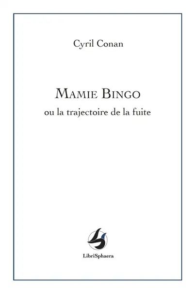 Mamie Bingo ou La trajectoire de la fuite
