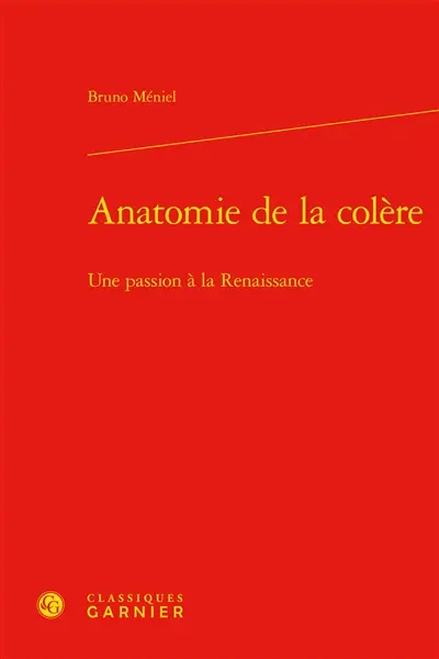 Anatomie de la colère : une passion à la Renaissance