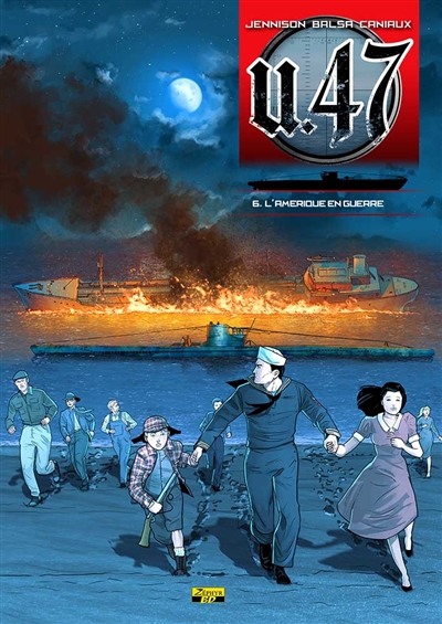 U-47. Vol. 6. L'Amérique en guerre. U-boote : l'incroyable odyssée du U-123