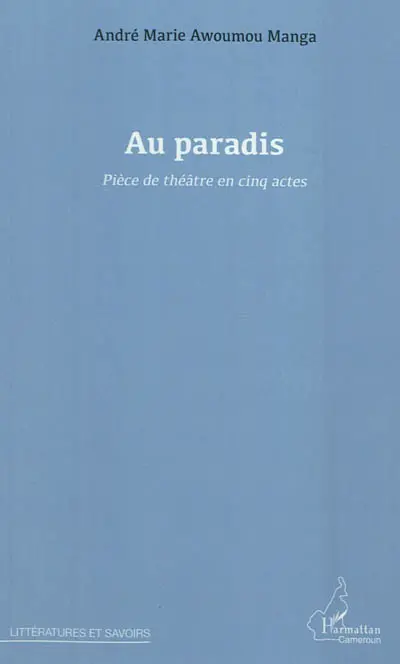 Au paradis : pièce de théâtre en cinq actes