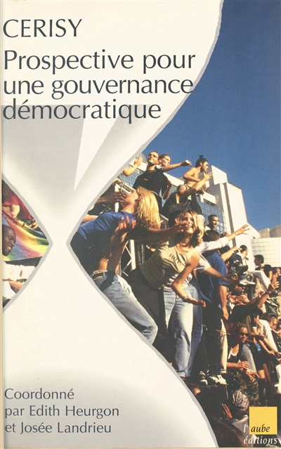 Prospective pour une gouvernance démocratique : colloque de Cerisy