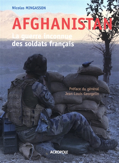 Afghanistan : la guerre inconnue des soldats français