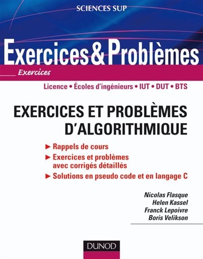 Exercices et problèmes d'algorithmique : rappels de cours, exercices et problèmes avec corrigés détaillés, solutions en pseudo code et en langage C