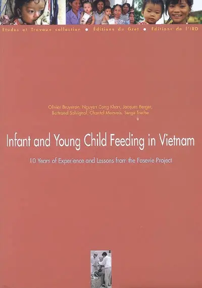 Infant and young child feeding in Vietnam : 10 years of experience and lessons from the Fasevie project