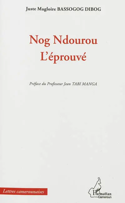 Nog Ndourou : l'éprouvé