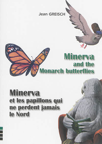 Minerva and the monarch butterflies. Minerva et les papillons qui ne perdent jamais le Nord