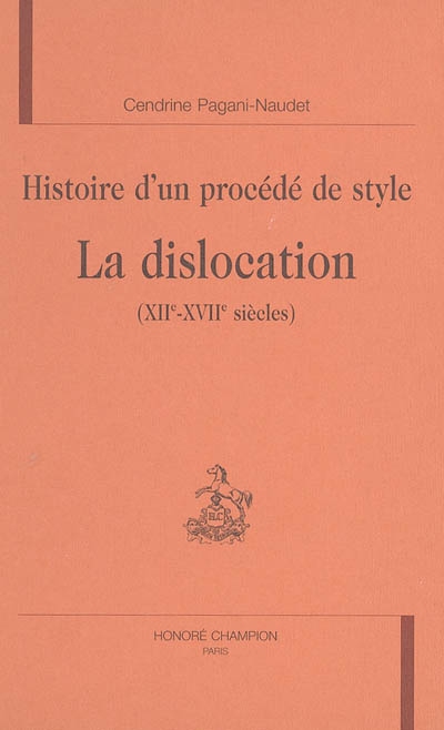 La dislocation (XIIe au XVIIe siècles) : histoire d'un procédé de style