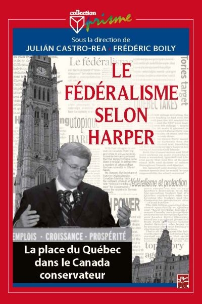 Le fédéralisme selon Harper : place du Québec dans le Canada conservateur