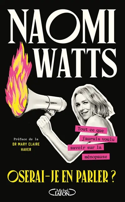 Oserai-je en parler ? : tout ce que j'aurais voulu savoir sur la ménopause