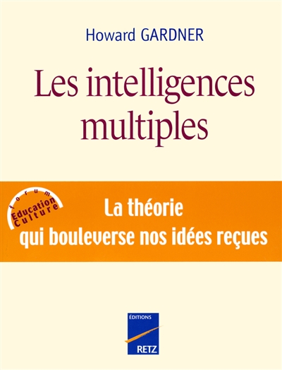 Les intelligences multiples : la théorie qui bouleverse nos idées reçues