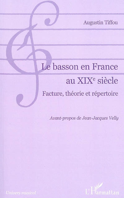 Le basson en France au XIXe : facture, théorie et répertoire
