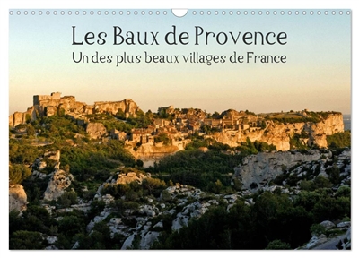 Les Baux de Provence Un des plus beaux villages de France (Calendrier mural 2025 DIN A3 vertical), CALVENDO calendrier mensuel : Les Baux de Provence est situé au cœur de la Provence, dans le parc naturel régional des Alpilles.