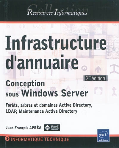 Infrastructure d'annuaire : conception sous Windows Server : forêts, arbres et domaines Active Directory, LDAP, maintenance Active Directory