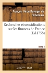 Recherches et considérations sur les finances de France Tome 1 : Depuis l'année 1595 jusqu'à l'année 1721....