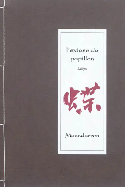 L'extase du papillon : haïkus