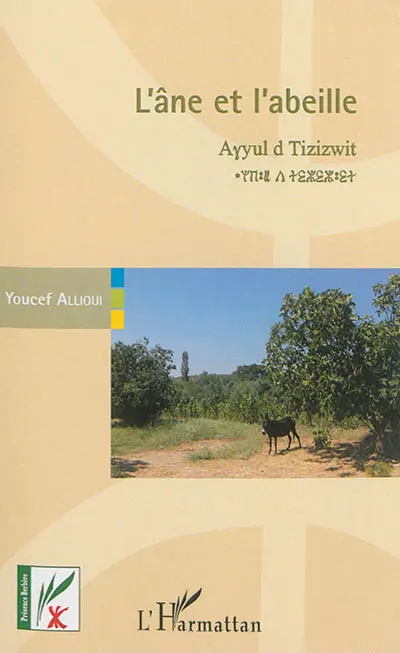 L'âne et l'abeille : le monde animal dans les énigmes et les comptines kabyles. Ayyul d tizizwit : timsaEraq d tihgenga di tudert isegla