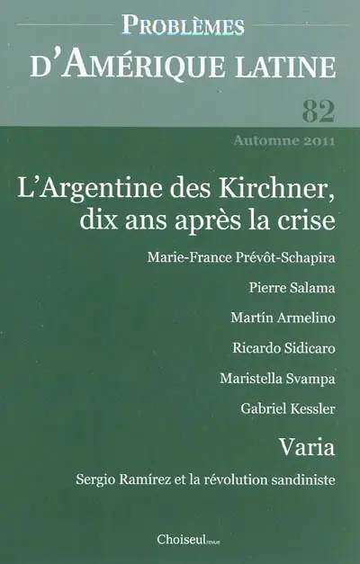 Problèmes d'Amérique latine, n° 82. L'Argentine des Kirchner : dix ans après la crise