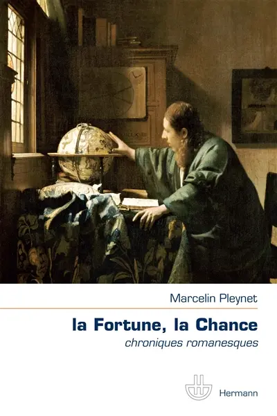 La fortune, la chance : chroniques romanesques