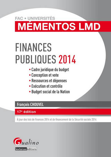 Finances publiques 2014 : cadre juridique du budget, conception et vote, ressources et dépenses, exécution et contrôle, budget social de la nation