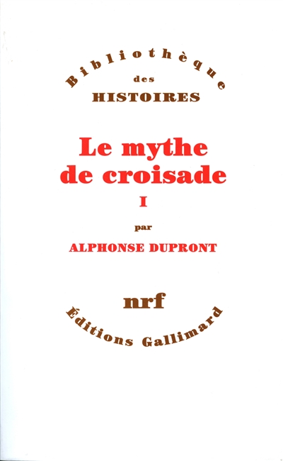 Le mythe de croisade. Vol. 1