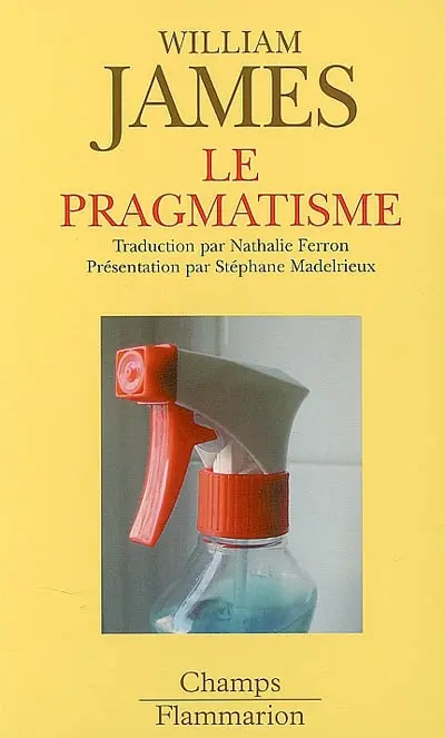 Le pragmatisme : un nouveau nom pour d'anciennes manières de penser