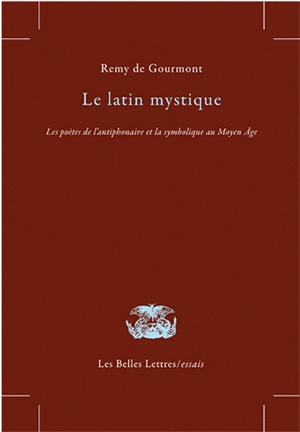 Le latin mystique : les poètes de l'antiphonaire et la symbolique au Moyen Age