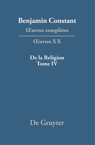 Oeuvres complètes. Oeuvres. Vol. 20. De la religion considérée dans sa source, ses formes et ses développements. Vol. 4