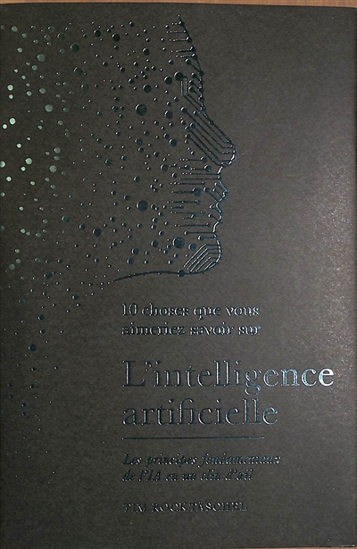 L'intelligence artificielle : les principes fondamentaux de l'IA en un clin d'oeil