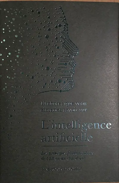 L'intelligence artificielle : les principes fondamentaux de l'IA en un clin d'oeil