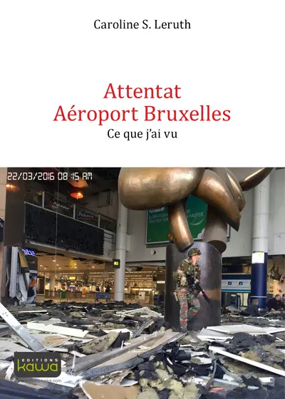 Attentat aéroport Bruxelles : ce que j'ai vu