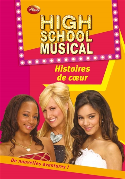 High school musical. Vol. 6. Histoires de coeur