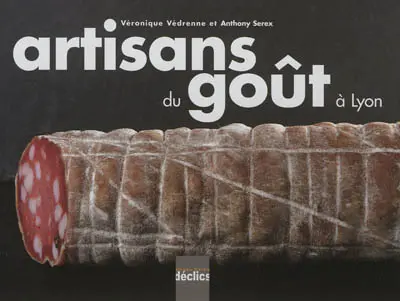 Artisans du goût à Lyon