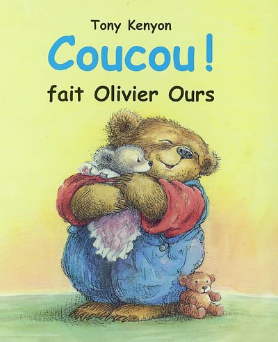 Coucou ! fait Olivier Ours