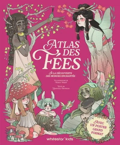 Atlas des fées : à la découverte des mondes enchantés
