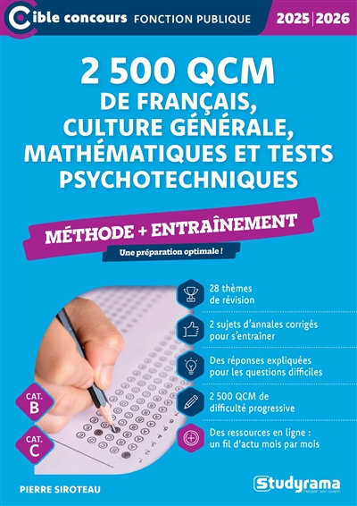 2.500 QCM de français, culture générale, mathématiques et tests psychotechniques : méthode + entraînement : cat. B, cat. C, 2025-2026