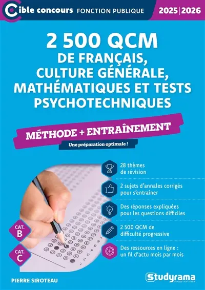 2.500 QCM de français, culture générale, mathématiques et tests psychotechniques : méthode + entraînement : cat. B, cat. C, 2025-2026