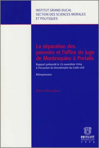 La séparation des pouvoirs et l'office du juge de Montesquieu à Portalis : rapport présenté le 23 novembre 2004 à l'occasion du bicentenaire du Code civil