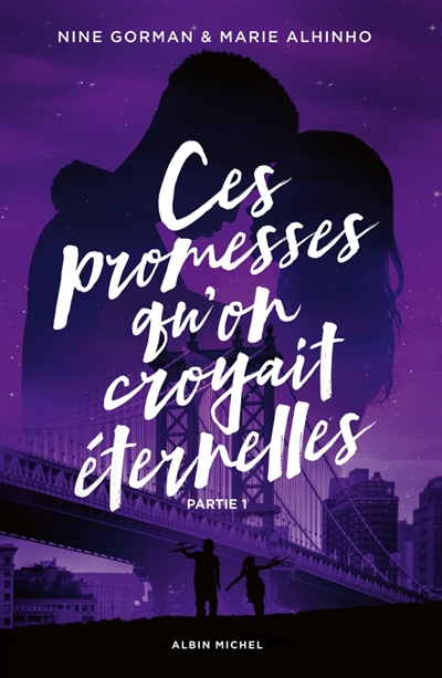 Ces promesses qu'on croyait éternelles. Vol. 1