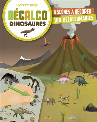 Dinosaures : 6 scènes à décorer, 100 décalcomanies