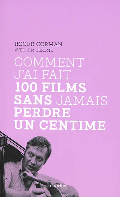 Comment j'ai fait 100 films sans jamais perdre un centime