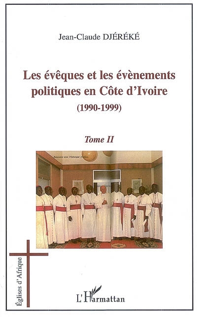 Les évêques et les évènements politiques en Côte d'Ivoire. Vol. 2. 1990-1999