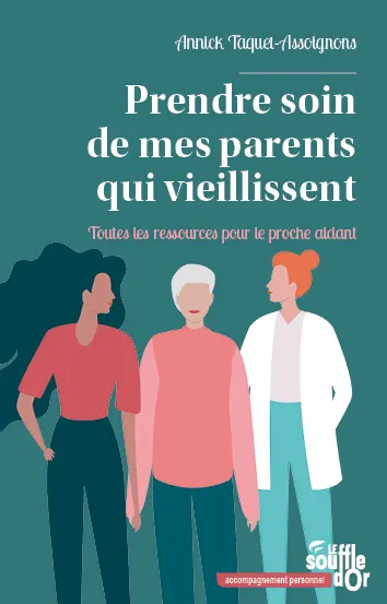 Prendre soin de mes parents qui vieillissent : toutes les ressources pour le proche aidant