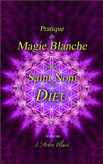Pratique de magie blanche par le Saint Nom de Dieu