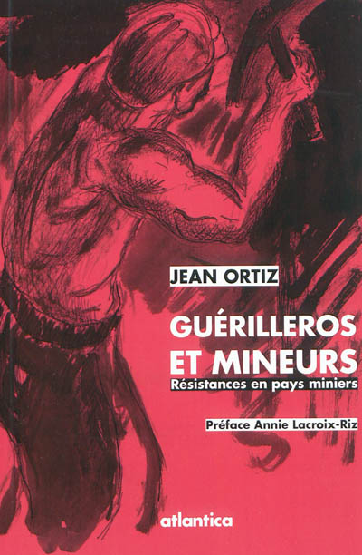 Guérilleros et mineurs : résistances en pays miniers