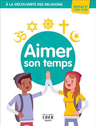 Aimer son temps, niveau 6e : livret jeune