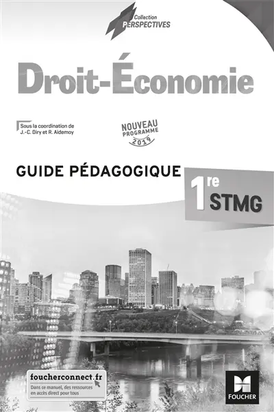 Droit-économie 1re STMG : guide pédagogique : nouveau programme 2019